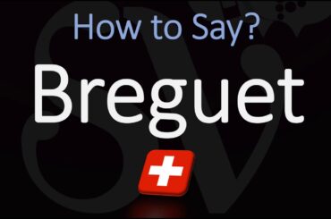 How to Pronounce Breguet? (CORRECTLY) Swiss Watchmaker Pronunciation