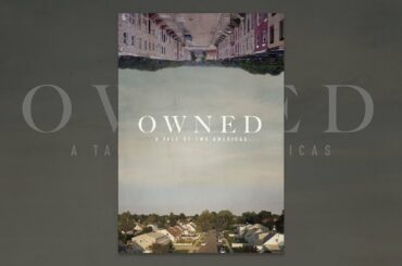 Owned: A Tale of Two Americas