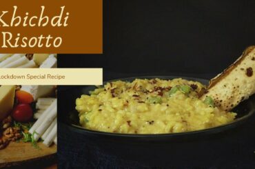 Khichdi Risotto| Italian Khichdi| Lockdown special| ખીચડી રિસોતો|easy risotto recipe #lockdown#rice