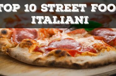 Top 10 street food italiani