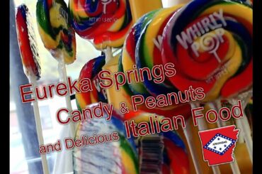 Eureka Springs Candy & Peanuts and Delicious Italian Food