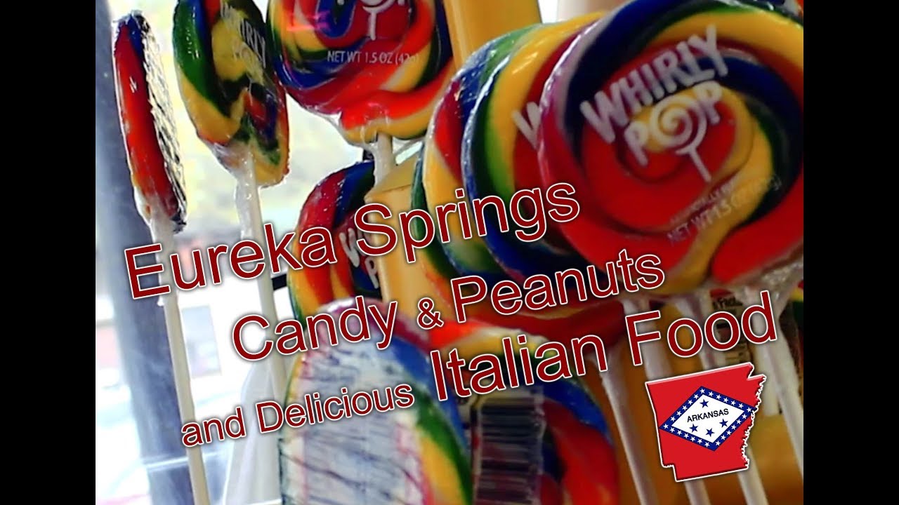 Eureka Springs Candy & Peanuts and Delicious Italian Food Eureka Springs Candy & Peanuts and Delicious Italian Food