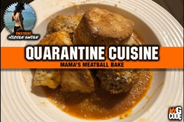 Quarantine Cuisine: Mama's Meatball Bake