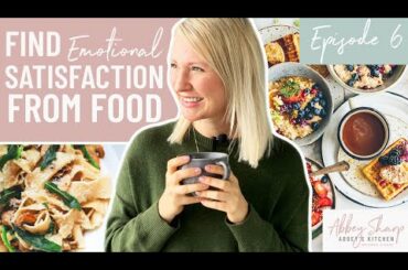 How to Feel Emotionally SATISFIED from Food | PLUS What To Do If Something Messes with Your HUNGER?