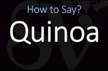 How to Pronounce Quinoa? (CORRECTLY)