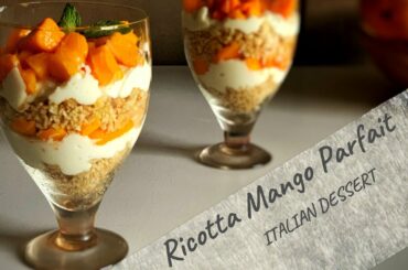 Ricotta Mango Parfait | Italian Dessert | Ricotta Cheese Recipe | Ramzan special recipe