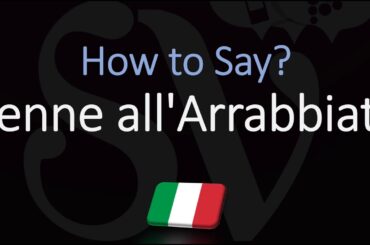How to Pronounce Penne all'Arrabbiata? (CORRECTLY)