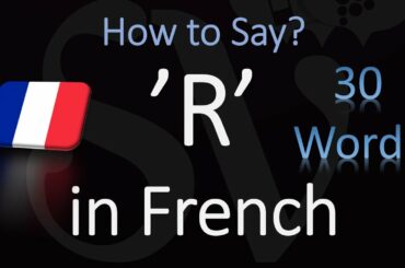 How to Pronounce R in French? | 30 Words/Examples, Tutorial