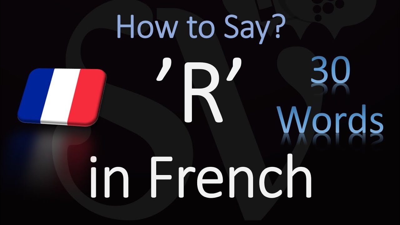 How to Pronounce R in French? | 30 Words/Examples, Tutorial How to Pronounce R in French? | 30 Words/Examples, Tutorial