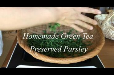 Lifestyle vlog: Homemade green tea | Preserving Italian parsley | Cooking