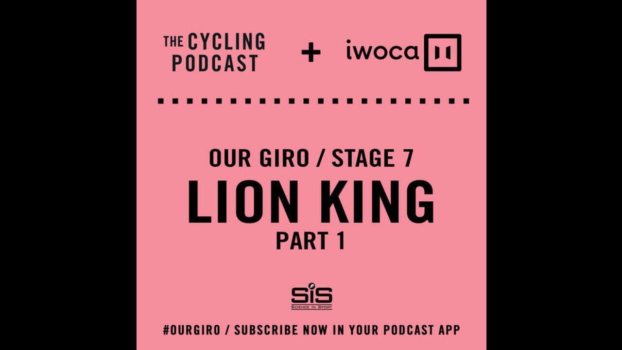 Our Giro stage 7: Lion King part 1 Our Giro stage 7: Lion King part 1