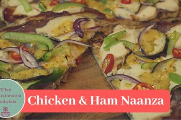 Chicken & Ham Naanza - Indian Fusion Pizza Recipe - Amazing Quick Snack Recipe - Lockdown Recipe