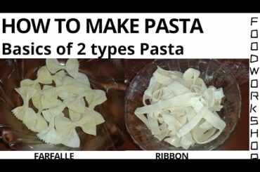 || Basics of pasta | Ribbon pasta and farfalle pasta well explained
