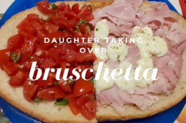 Daughter taking over: italian bruschetta