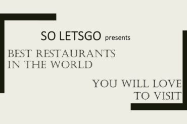 BEST RESTAURANTS IN THE WORLD! YOU WILL LOVE TO VISIT ! PART 01