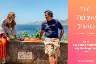THE POSITANO DIARIES - EP 14  AFTER QUARANTINE! Exploring Praiano and May garden tour.