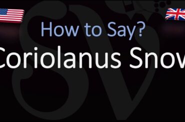 How to Pronounce Coriolanus Snow?