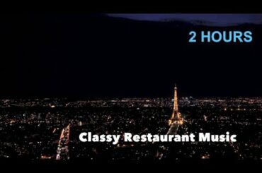 Background Restaurant Music: BEST 2 Hours of Restaurant Background Music Instrumental