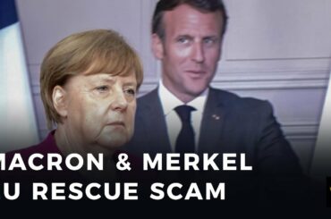 MACRON & MERKEL cook up 500 BILLION EU rescue scam