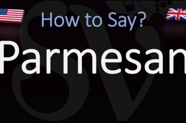 How to Pronounce Parmesan? (CORRECTLY) American, ENglish, Italian, French Cheese Pronunciation