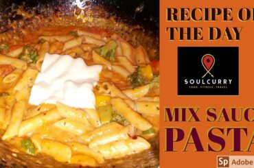 #quickpasta l MIX SAUCE PASTA RECIPE l soulcurry.co.in l Italian pasta with an Indian Twist