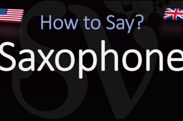 How to Pronounce Saxophone? (CORRECTLY)
