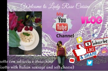 Food Diary: Risotto con salsiccia e stracchino (Italian sausage and soft cheese)