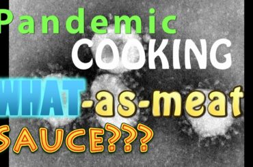 BMB #122 - Pandemic Cooking: WHAT-as-meat Sauce