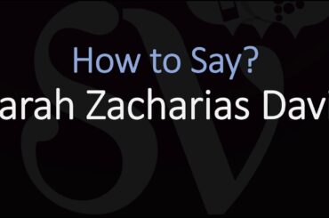 How to Pronounce Sarah Zacharias Davis? (CORRECTLY)