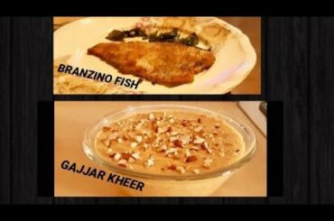 GAJAR KHEER AMAZING RECIPE | FISH IN ITALIAN STYLE | EID TYARI | 5th VLOG