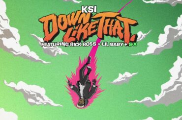 KSI – Down Like That (feat. Rick Ross, Lil Baby & S-X)