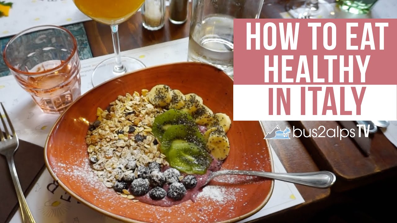 How to Eat Healthy in Italy How to Eat Healthy in Italy