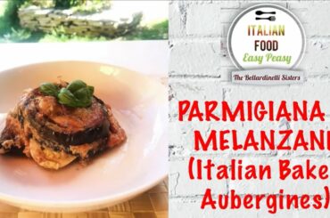 Parmigiana di Melanzane (Italian Baked Aubergines) - Italian Food Easy Peasy