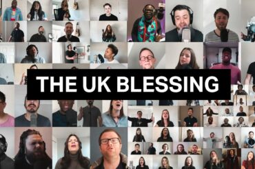 The UK Blessing — Churches sing 'The Blessing' over the UK