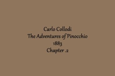 The Adventures of Pinocchio | Chapter. 2 | Carlo Collodi | 1883