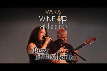 Vara Wine Up at Home with Jazz Brasileiro