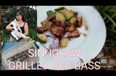 HOW TO COOK SINUGLAW, AND GRILLED SEA BASS