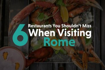 Rome I Restaurants You Shouldn't Miss When Visiting Rome