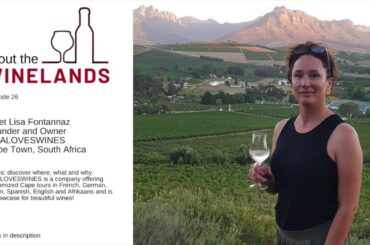 ABOUT THE WINELANDS #26   An Interview with Lisa Fontannaz, Founder of LISALOVESWINES, Cape Town