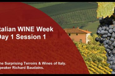Italian WINE Week (Day 1 Session 1) - The Surprising Terroirs & Wines of Italy