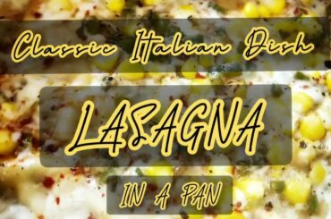 LASAGNA IN A PAN RECIPE | CLASSIC ITALIAN LASAGNA RECIPE WITHOUT OVEN | VEGAN LASAGNA | EGG LESS |