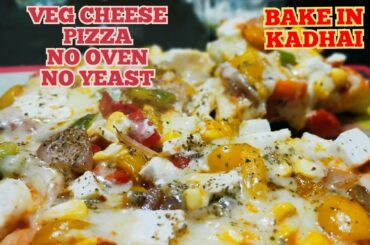 Homemade Veg Cheese Pizza In Kadhai!! No Oven No Yeast! कढ़ाई में बनाए वेज पिज़्ज़ा