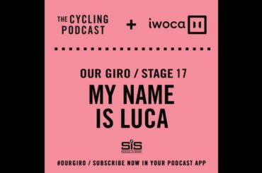 Our Giro stage 17: My name is Luca
