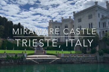MIRAMARE CASTLE || TRIESTE, ITALY