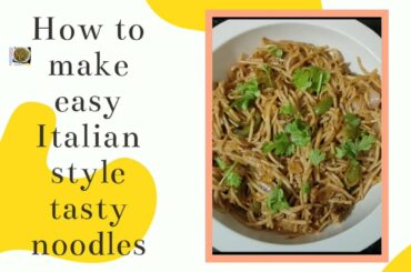 how to make easy italian style tasty noodles|#reshmis food kitchen