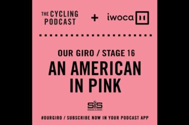 Our Giro stage 16: An American in pink
