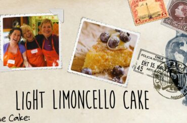 Savor Sicily | Light Limoncello Cake | Food Travels with Nancy Waldeck