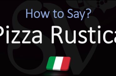 How to Pronounce Pizza Rustica? (CORRECTLY) Italian Cuisine Pronunciation