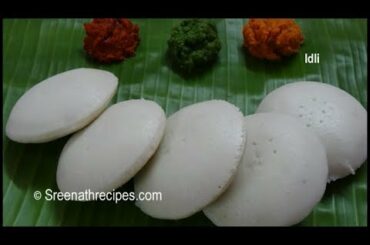 Idli Recipe - Soft and Spongy Idli Recipe - South Indian Breakfast Recipe