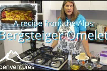 A Recipe from the Alps - Bergsteiger Omelet (A Taste of the Alps)